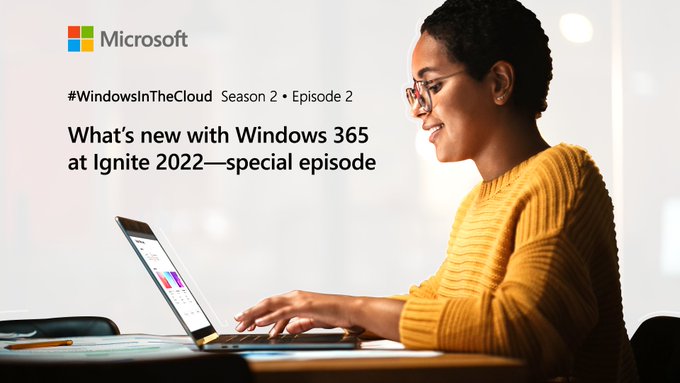 What’s new with Windows 365 at Ignite 2022—special episode